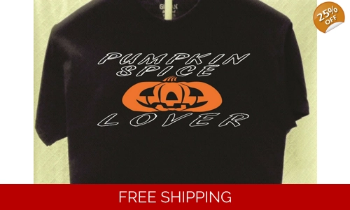 Pumpkin Spice Lover T shirt more Tshirts for sale Great Gift for Women or Man